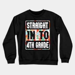 Straight Into 4th Grade Student Teacher Happy Back To School Crewneck Sweatshirt